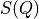 S(Q)