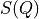S(Q)