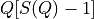 Q[S(Q)-1]